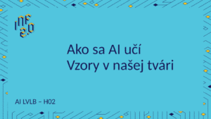 AI_LVL0B - H02 - Ako sa AI učí