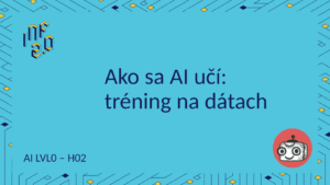 AI_LVL0 - H02 - Ako sa AI učí