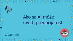 AI_LVL0 - H03 - Ako sa AI môže mýliť