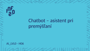 AI_LVL0 - H06 - Chatbot - Assistent pri premýšľaní