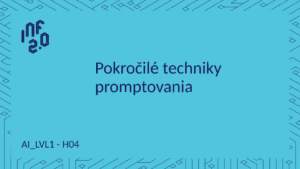 AI_LVL1 - H04 - Pokročilé techniky promptovania