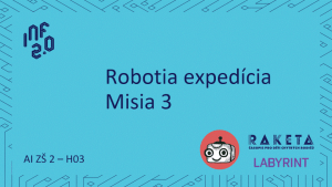AI ZŠ 2 - H03 - Robotia expedícia - tretia misia