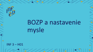 BASIC_INF3 - H01 - BOZP a Nastavenie mysle