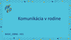 BASIC_OBN6 - H01 - Komunikácia v rodine - Mizou