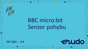 BBC microbit - H4 - Senzor pohybu