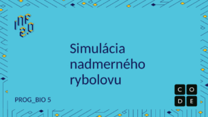 BIO5 - H03 - Simulácia nadmerného rybolovu - Code.org