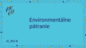 BIO8 - H01 - Enviromentálne pátranie - MS Copilot
