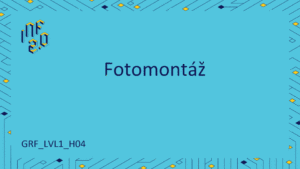 GRF_LVL1 - H04 - Fotomontáž