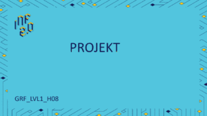 GRF_LVL1 - H08 - Projekt