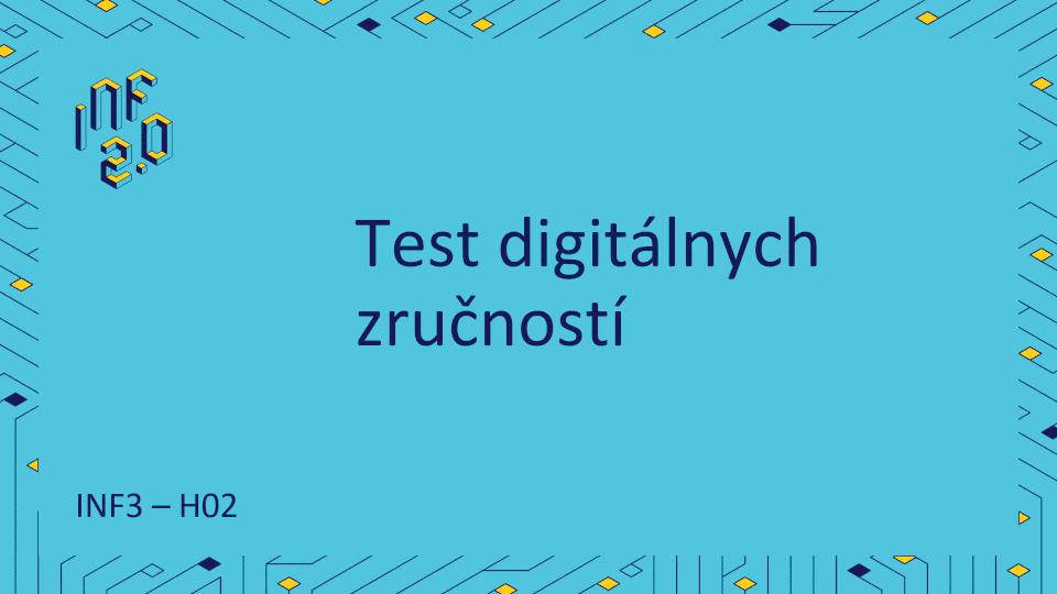 INF3 - H02 - Test digitálnych zručností - informatika20.sk