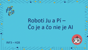 INF3 - H28 - Čo je a čo nie je AI