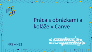 INF5 - H22 - Canva - Práca s obrázkami a koláže