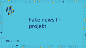 INF7 - H24 - Fake news I - projekt