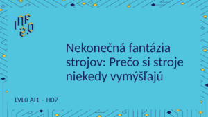 LVL0_AI1 - H07 - Nekonečná fantázia strojov
