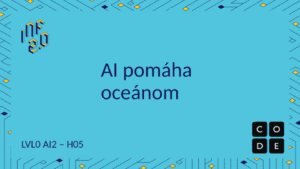 LVL0_AI2 - H05 - AI pomáha oceánom