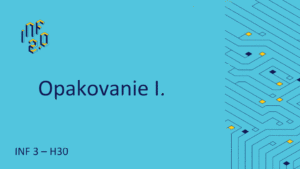 LVL0_INF3 - H30 - Opakovanie I