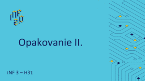 LVL0_INF3 - H31 - Opakovanie II