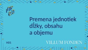 MAT - H05 - Premena jednotiek dĺžky, obsahu a objemu - Viemematiku.sk