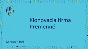 Minecraft - H05 - Klonovacia firma