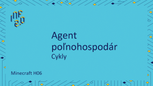 Minecraft - H06 - Agent poľnohospodár