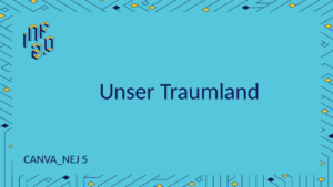 NEJ5 - H02 - Unser Traumland - Canva