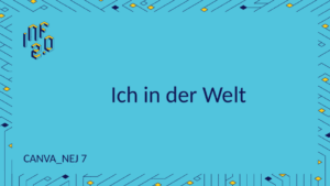 NEJ7 - H03 - Ich in der Welt - Canva