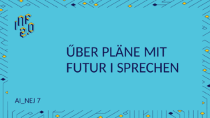 NEJ7 - H02 - Über Pläne mit Futur I sprechen - MS Copilot