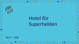 NEJ - H01 - Hotel für Superhelden - ChatGPT