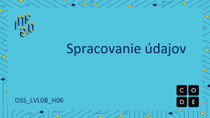 OSS_LVL0B - H06 - Spracovanie údajov