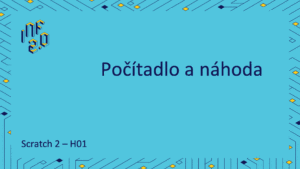 Scratch 2 - H01 - Počítadlo a náhoda