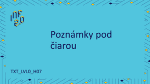 TXT_LVL0 - H07 - Poznámky pod čiarou