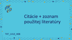 TXT_LVL0 - H08 - Citácie + zoznam použitej literatúry